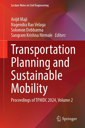 Transportation Planning and Sustainable Mobility: Proceedings of TPMDC 2024, Volume 2 (Lecture Notes in Civil Engineering, 654)