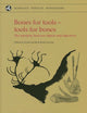 Bones for Tools - Tools for Bones: The Interplay Between Objects and Objectives (McDonald Institute Monographs)