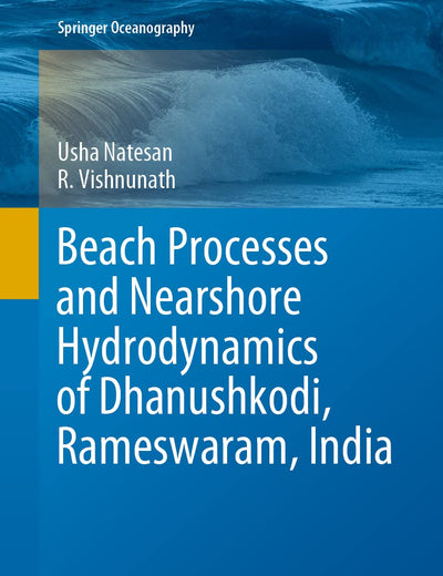 Beach Processes and Nearshore Hydrodynamics of Dhanushkodi, Rameswaram, India (Springer Oceanography)