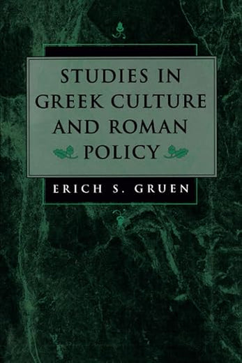 Studies in Greek Culture and Roman Policy