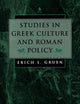 Studies in Greek Culture and Roman Policy
