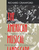 The American Musical Landscape: The Business of Musicianship from Billings to Gershwin, Updated With a New Preface (Ernest Bloch Lectures) (Volume 8)