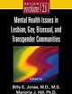 Mental Health Issues in Lesbian, Gay, Bisexual, and Transgender Communities (Review of Psychiatry)