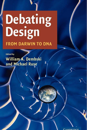 Debating Design: From Darwin to DNA