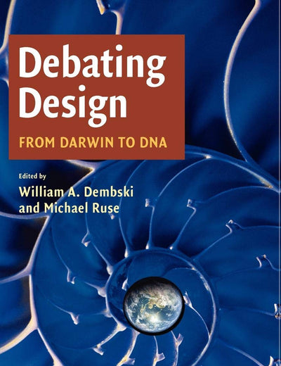 Debating Design: From Darwin to DNA