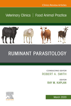 Ruminant Parasitology, An Issue of Veterinary Clinics of North America: Food Animal Practice (The Clinics: Veterinary Medicine, Volume 36-1)