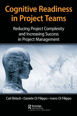 Cognitive Readiness in Project Teams: Reducing Project Complexity and Increasing Success in Project Management