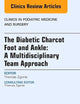 The Diabetic Charcot Foot and Ankle: A Multidisciplinary Team Approach, An Issue of Clinics in Podiatric Medicine and Surgery (Volume 34-1) (The Clinics: Orthopedics, Volume 34-1)