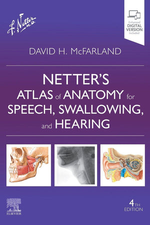 Netter’s Atlas of Anatomy for Speech, Swallowing, and Hearing (Netter Basic Science)