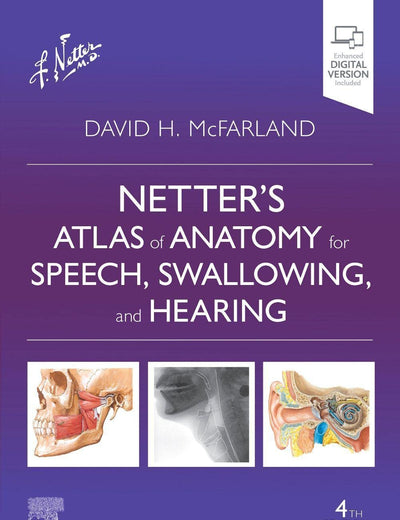 Netter’s Atlas of Anatomy for Speech, Swallowing, and Hearing (Netter Basic Science)