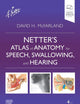 Netter’s Atlas of Anatomy for Speech, Swallowing, and Hearing (Netter Basic Science)