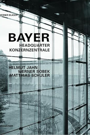 Bayer Konzernzentrale / Headquarters: Helmut Jahn, Werner Sobek, Matthias Schuler (German and English Edition)