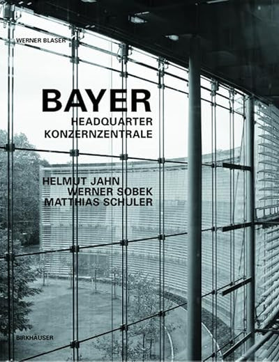 Bayer Konzernzentrale / Headquarters: Helmut Jahn, Werner Sobek, Matthias Schuler (German and English Edition)