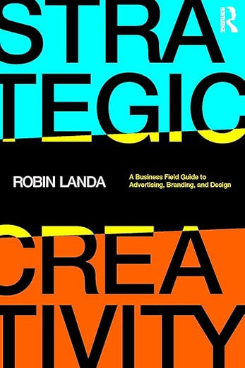 Strategic Creativity: A Business Field Guide to Advertising, Branding, and Design