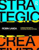 Strategic Creativity: A Business Field Guide to Advertising, Branding, and Design