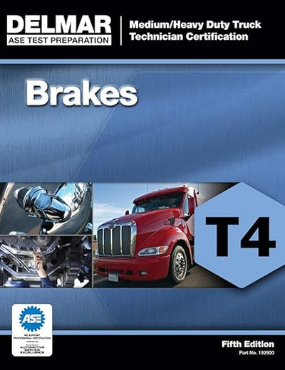 ASE Test Preparation - T4 Brakes (ASE Test Preparation: Medium/Heavy Duty Truck Technician Certification)