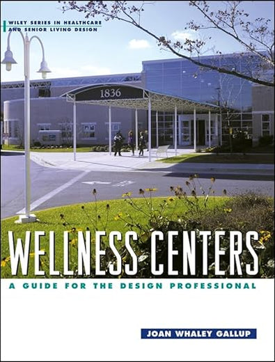 Wellness Centers: A Guide for the Design Professional