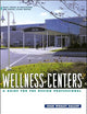 Wellness Centers: A Guide for the Design Professional