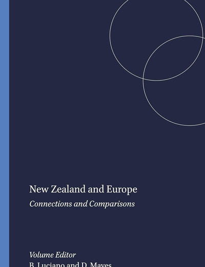 New Zealand and Europe: Connections and Comparisons (European Studies, 21)