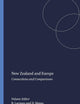 New Zealand and Europe: Connections and Comparisons (European Studies, 21)