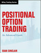 Positional Option Trading: An Advanced Guide (Wiley Trading)