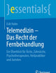 Telemedizin – Das Recht der Fernbehandlung: Ein Überblick für Ärzte, Zahnärzte, Psychotherapeuten, Heilpraktiker und Juristen (essentials) (German Edition)