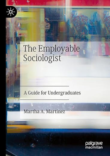 The Employable Sociologist: A Guide for Undergraduates