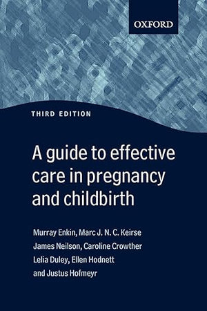 A Guide to Effective Care in Pregnancy and Childbirth (Oxford Medical Publications)