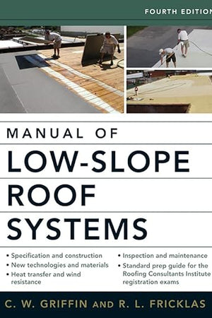 Manual of Low-Slope Roof Systems: Fourth Edition