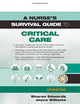 A Nurse's Survival Guide to Critical Care - Updated Edition