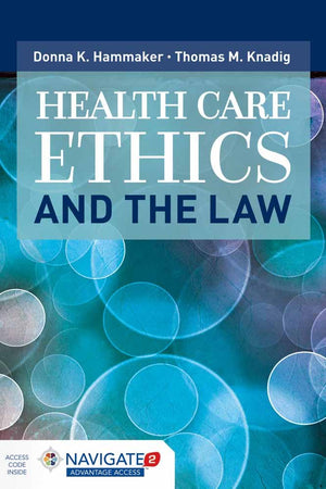 Health Care Ethics and the Law: .