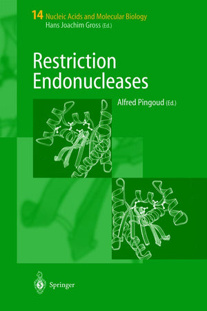 Restriction Endonucleases (Nucleic Acids and Molecular Biology, 14)