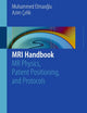 MRI Handbook: MR Physics, Patient Positioning, and Protocols
