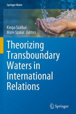 Theorizing Transboundary Waters in International Relations (Springer Water)