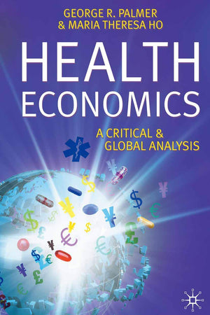 Health Economics: A Critical and Global Analysis