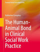 The Human-Animal Bond in Clinical Social Work Practice (Essential Clinical Social Work Series)