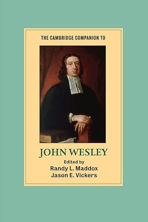 The Cambridge Companion to John Wesley (Cambridge Companions to Religion)