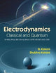 Electrodynamics: Classical and Quantum
