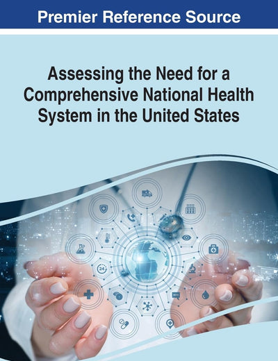 Assessing the Need for a Comprehensive National Health System in the United States