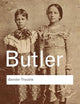 Gender Trouble: Feminism and the Subversion of Identity (Routledge Classics)