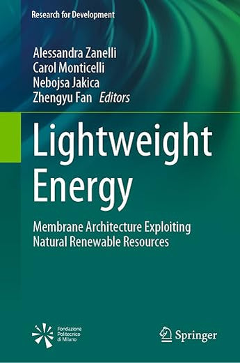 Lightweight Energy: Membrane Architecture Exploiting Natural Renewable Resources (Research for Development)
