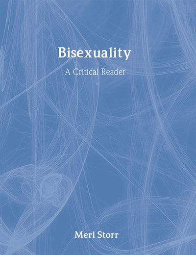 Bisexuality: A Critical Reader