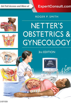 Netter's Obstetrics and Gynecology (Netter Clinical Science)