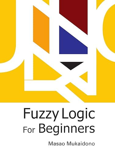 Fuzzy Logic For Beginners