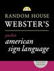 Random House Webster's Pocket American Sign Language Dictionary