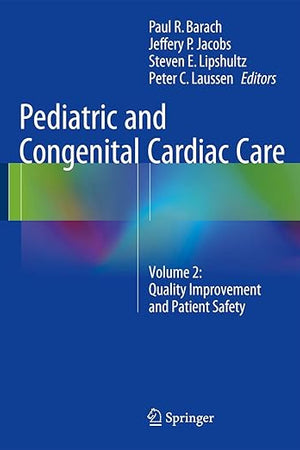 Pediatric and Congenital Cardiac Care: Volume 2: Quality Improvement and Patient Safety