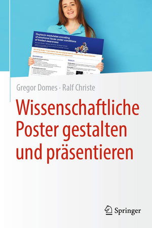 Wissenschaftliche Poster gestalten und präsentieren (German Edition)