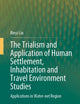 The Trialism and Application of Human Settlement, Inhabitation and Travel Environment Studies: Applications in Water-net Region