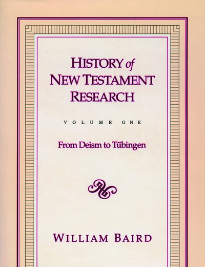 History of New Testament Research, Vol. 1