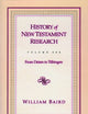 History of New Testament Research, Vol. 1